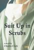 Suit up in Scrubs