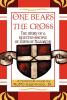 One Bears The Cross