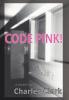 CODE PINK!