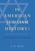 Is American Judaism History?