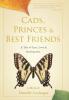 Cads Princes & Best Friends