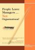 People Leave Managers...Not Organizations!