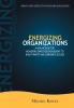 Energizing Organizations