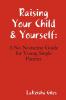 Raising Your Child & Yourself