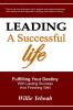 Leading A Successful Life: Fulfilling Your Destiny With Lasting Success And Finishing Well