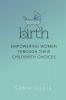 Birth: Empowering Women through their Childbirth Choices