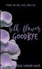 Silk Flower Goodbye