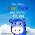 The Little Unicorn Who Lost His Horn