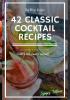 42 Classic Cocktail Recipes