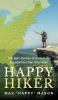 Happy Hiker: The Epic Journey of an Unlikely Appalachian Trail Thru-Hiker