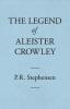 The Legend of Aleister Crowley