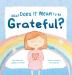 What Does It Mean To Be Grateful?