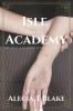 Isle Academy: An Isle Academy Novel Book One