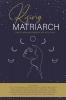 Rising Matriarch: Stories of Women Who Remembered Their Truth and Power