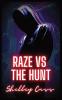 Raze vs The Hunt