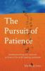 The Pursuit of Patience: Understanding our pursuit to live a life with lasting patience: 2 (Minds' Work)