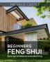 Beginners Feng Shui Easy Tips to Enhance Everyday Living