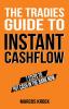 The Tradies Guide to Instant Cashflow: 7 Steps to put cash in the bank now.: 7 Steps