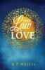 The Law of Love: Harness the greatest power of all: 4 (The Alchemy of Life Magic)