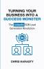 Turning Your Business Into A Success Monster