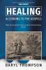 Healing According to the Gospels: What do the gospels teach us about seeing healing today?