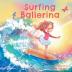 Surfing Ballerina