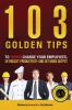 103 Golden Tips to Turbo Charge Your Employees Skyrocket Productivity and Get More Output