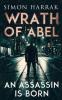 An Assassin Is Born: 1 (Wrath of Abel)