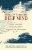 Shallow Thought Deep Mind: What you need to succeed thrive and make the world better