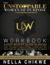 The Unstoppable Woman Of Purpose Workbook: A Step By Step Guide To Begin The Transformational Journey Of Becoming An Unstoppable Woman: 1 (Unstoppable Woman of Purpose Global Movement)