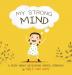 My Strong Mind: A Story about Developing Mental Strength: 1 (Social Skills & Mental Health for Kids)