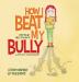 How I Beat My Bully: A story inspired by true events: 3 (Positive Mindset)