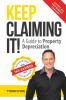 Keep Claiming It!: A Guide to Property Depreciation