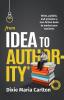 From Idea to Authority: Write Publish Promote a Non-Fiction Book to Promote Your Business