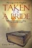 Taken For A Bride: Biblically exploring your calling out from this world: 1 (Cogs of the Kingdom)