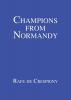 Champions from Normandy: An essay on the early history of the Champion de Crespigny family 1350-1800 AD