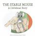 The Stable Mouse - A Christmas Story