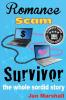 Romance Scam Survivor: The Whole Sordid Story: 1