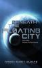 Beneath the Floating City: And other Science Fiction stories