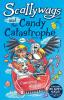 Scallywags and the Candy Catastrophe: Scallywags Book 2