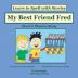 My Best Friend Fred: Decodable Sound Reader for Short E Word Families: 2 (Spelling the Short and Long Vowel Sounds)