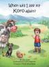 When will I see my Koro again?: A young Maori boy's journey to understand the loss of his Grandfather.: 1 (A Maori Boy Called Tama)