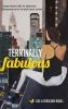 Terminally Fabulous: A young woman's fight for dignity and fabulousness on her terminal cancer journey