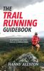 The Trail Running Guidebook: For all trail runners who want to Perform Wilder