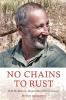 No Chains to Rust: Bob McMahon: Memories of His Journey