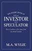 The Short Book of Being an Investor not a Speculator: How to achieve a fair return from investment markets