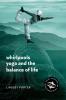 Whirlpools Yoga and the Balance of Life: Travel Tales for the Adventurous Spirit