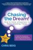 Chasing the Dream!: How to Grow a Business in these Amazing Times