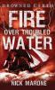 Fire Over Troubled Water: 3 (Drowned Earth)