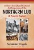 A Short Social and Cultural Anthropology of the Northern Luo of South Sudan